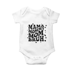 Mama Mommy Mom Bruh Baby Onesie Funny Mom Life Mother’s Day Gift TS14 White Print Your Wear