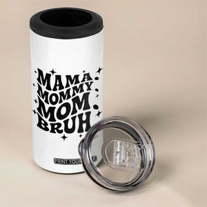 Mama Mommy Mom Bruh 4 in 1 Can Cooler Tumbler Funny Mom Life Mother’s Day Gift TS14 Print Your Wear