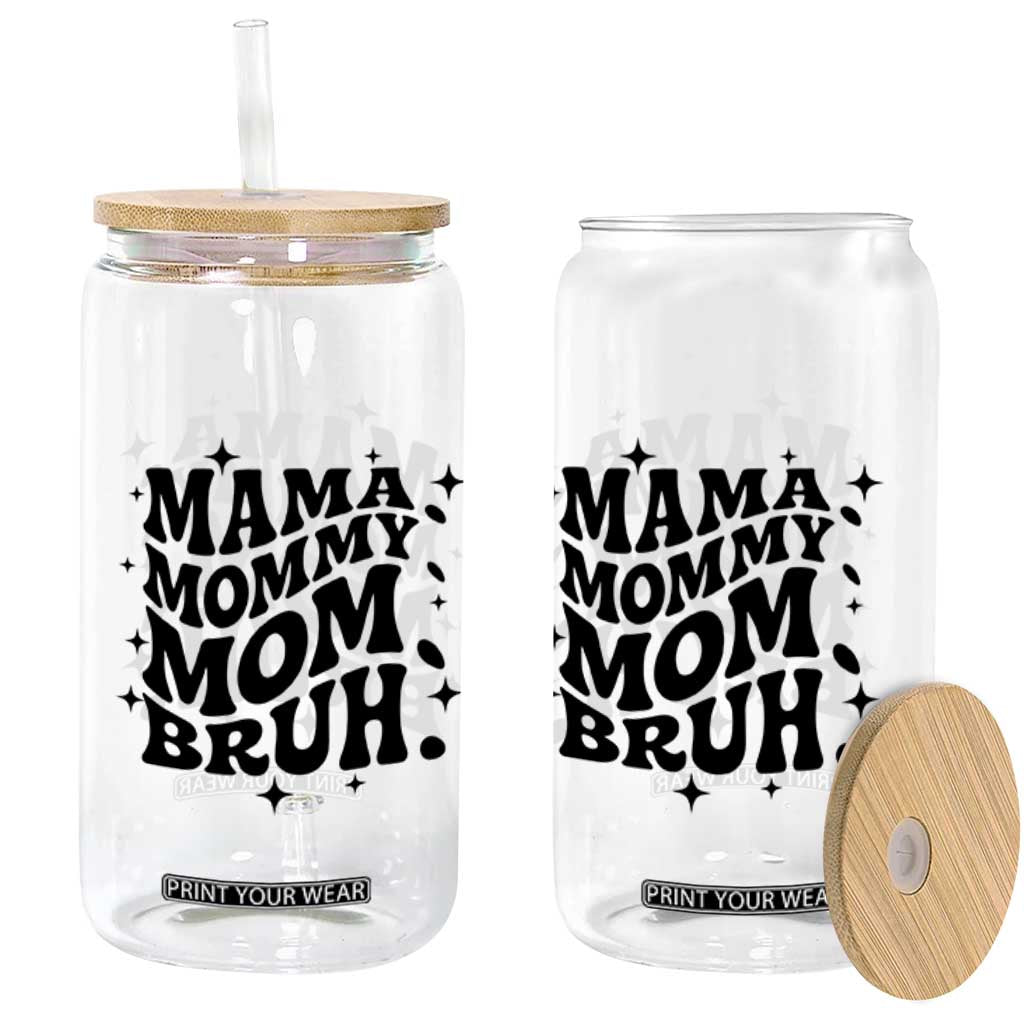 Mama Mommy Mom Bruh Glass Can Funny Mom Life Mother’s Day Gift TS14 Print Your Wear