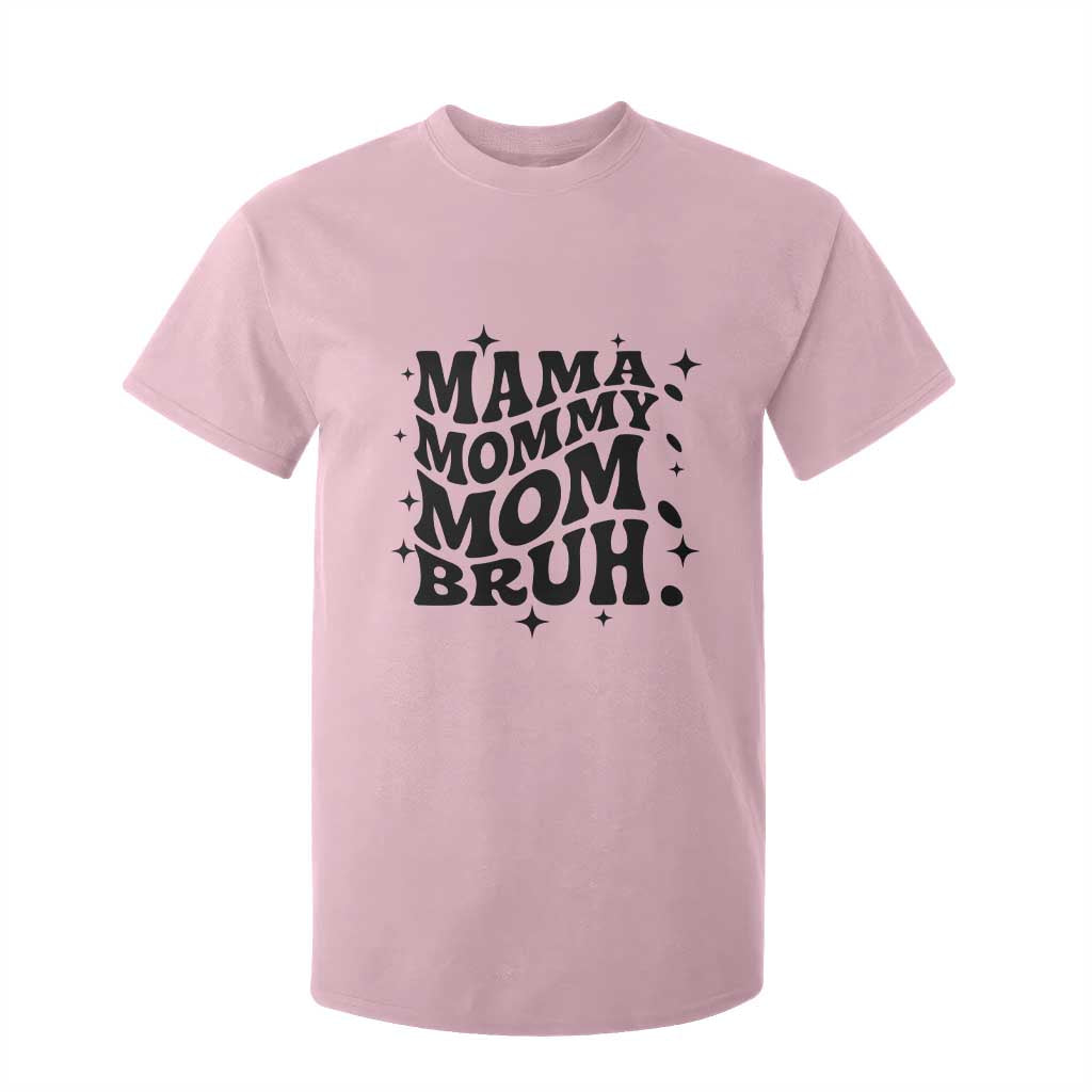 Mama Mommy Mom Bruh T Shirt For Kid Funny Mom Life Mother’s Day Gift TS14 Light Pink Print Your Wear