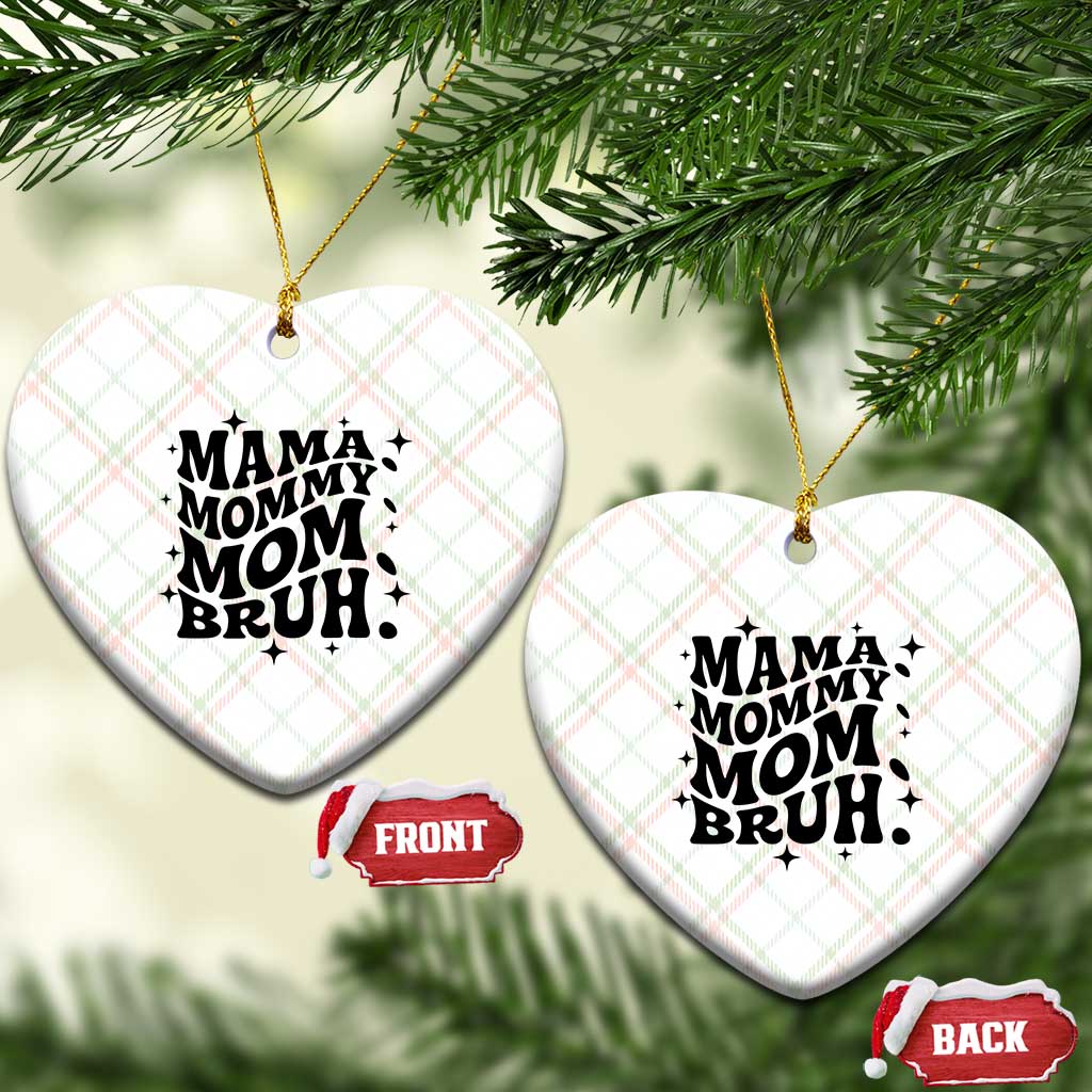 Mama Mommy Mom Bruh Ceramic Ornament Funny Mom Life Mother’s Day Gift TS14 Print Your Wear
