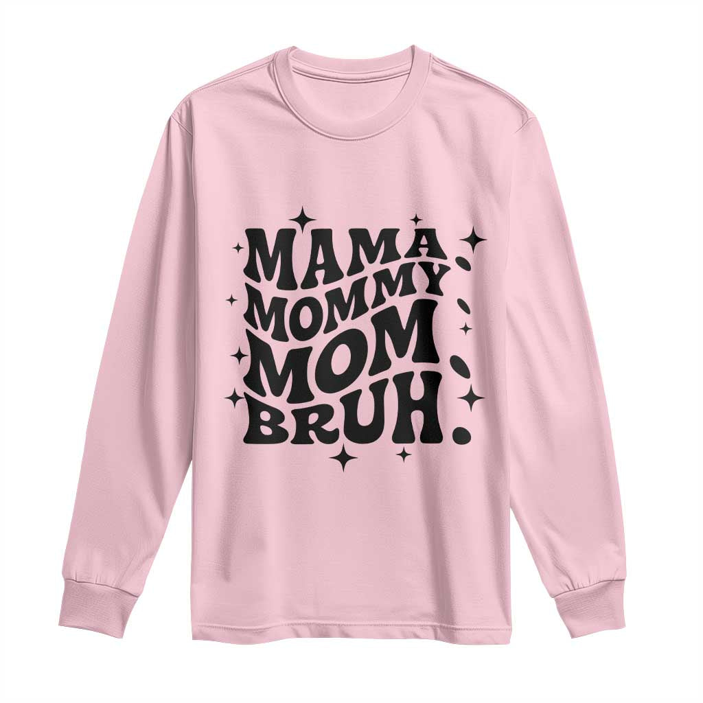 Mama Mommy Mom Bruh Long Sleeve Shirt Funny Mom Life Mother’s Day Gift TS14 Light Pink Print Your Wear