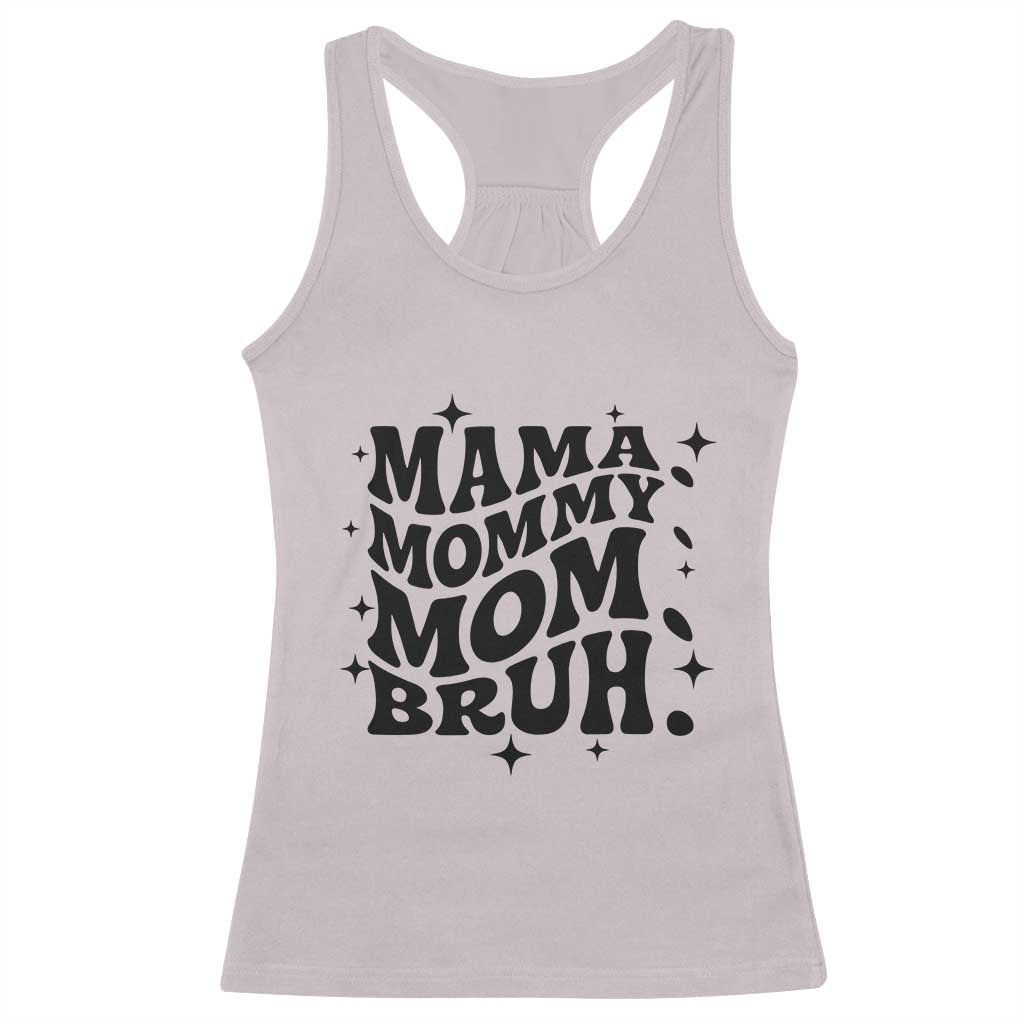 Mama Mommy Mom Bruh Racerback Tank Top Funny Mom Life Mother’s Day Gift TS14 Ice Gray Print Your Wear