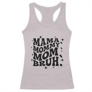 Mama Mommy Mom Bruh Racerback Tank Top Funny Mom Life Mother’s Day Gift TS14 Ice Gray Print Your Wear
