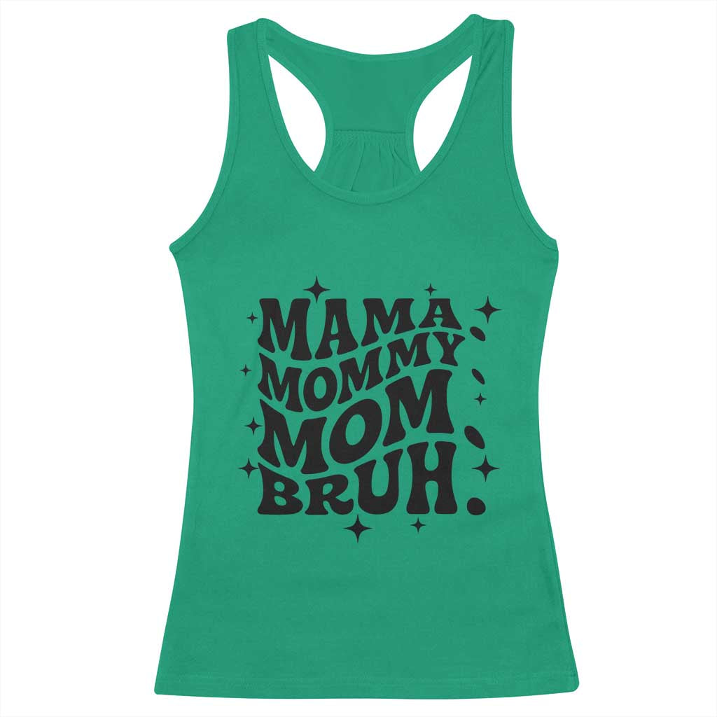 Mama Mommy Mom Bruh Racerback Tank Top Funny Mom Life Mother’s Day Gift TS14 Irish Green Print Your Wear