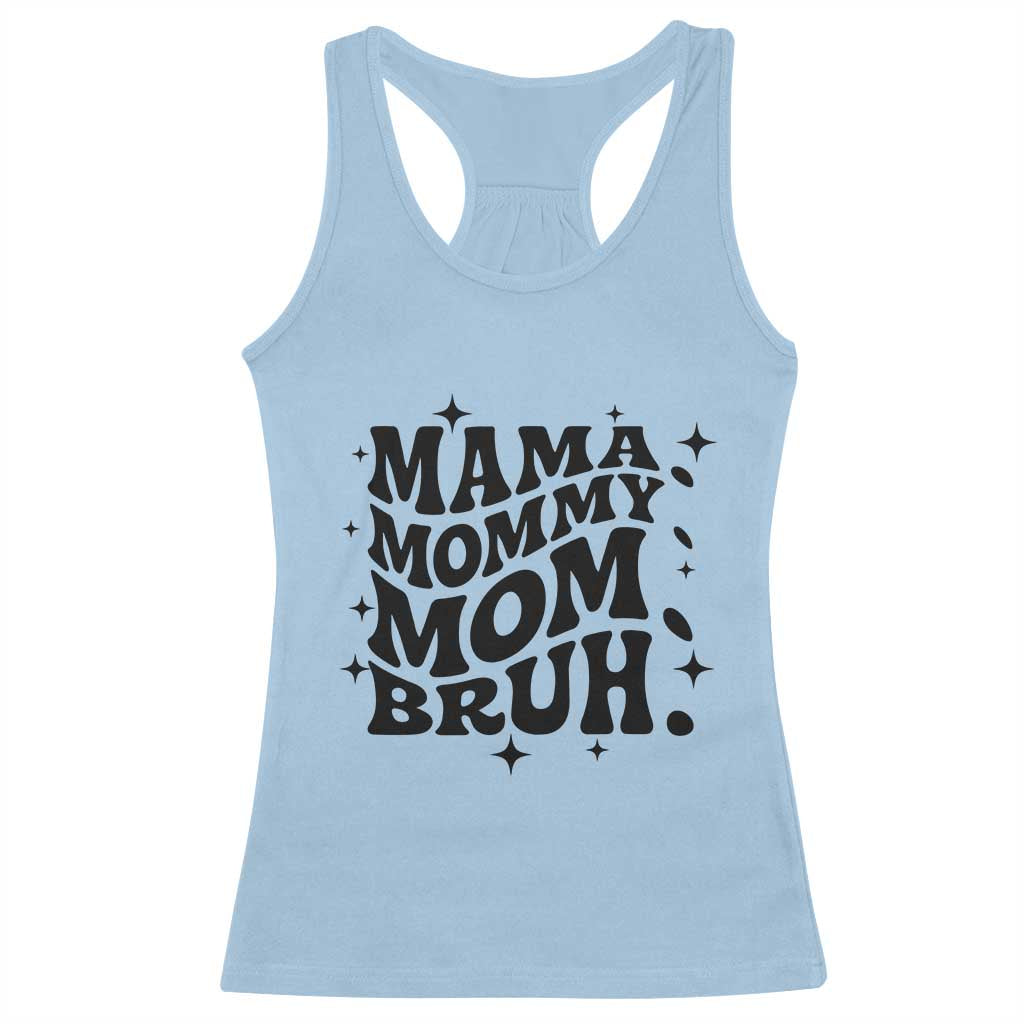 Mama Mommy Mom Bruh Racerback Tank Top Funny Mom Life Mother’s Day Gift TS14 Light Blue Print Your Wear