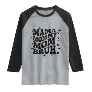 Mama Mommy Mom Bruh Raglan Shirt Funny Mom Life Mother’s Day Gift TS14 Heather Gray Black Print Your Wear