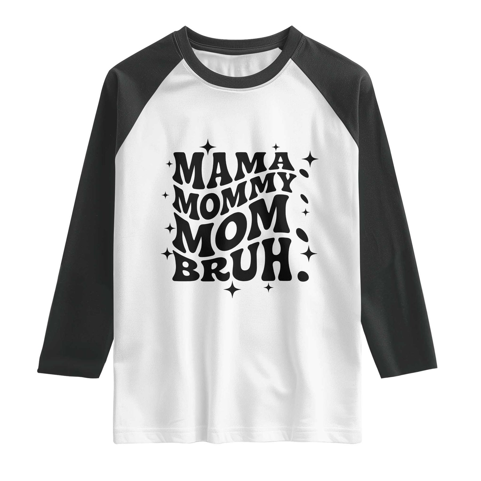Mama Mommy Mom Bruh Raglan Shirt Funny Mom Life Mother’s Day Gift TS14 White Black Print Your Wear