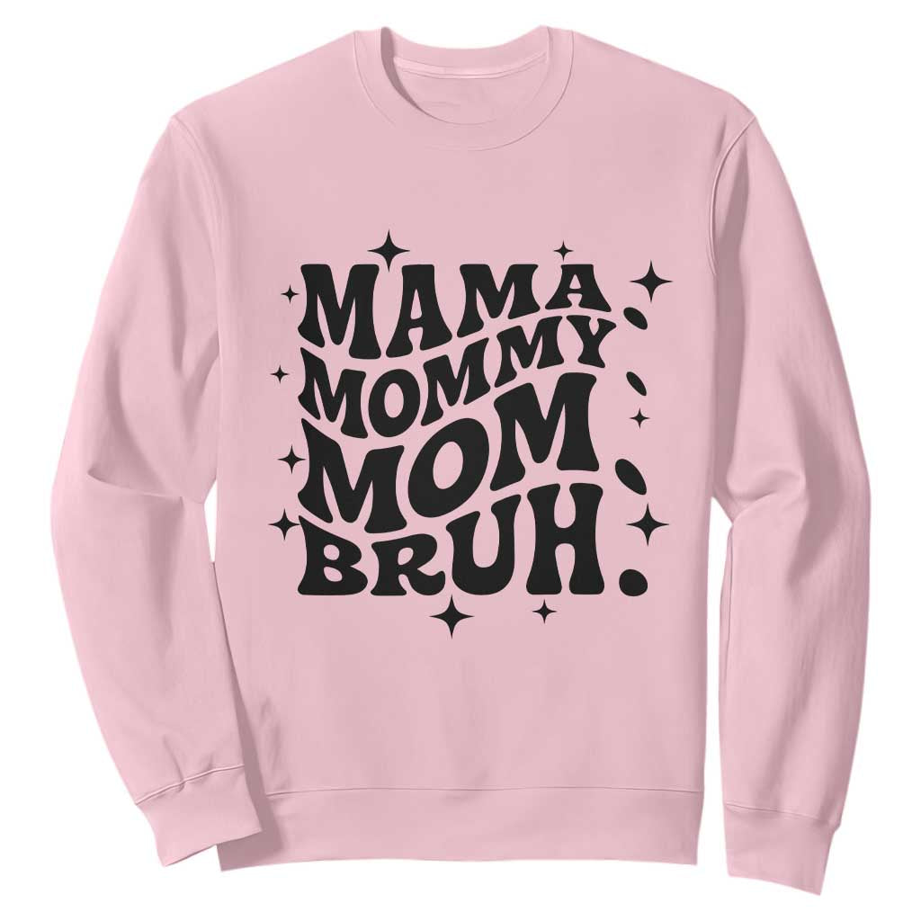 Mama Mommy Mom Bruh Sweatshirt Funny Mom Life Mother’s Day Gift TS14 Light Pink Print Your Wear