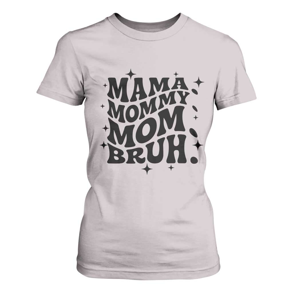 Mama Mommy Mom Bruh T Shirt For Women Funny Mom Life Mother’s Day Gift TS14 Ice Gray Print Your Wear