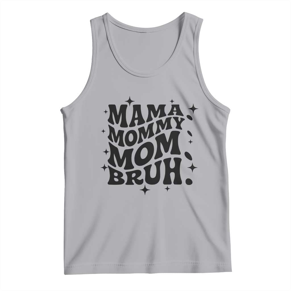 Mama Mommy Mom Bruh Tank Top Funny Mom Life Mother’s Day Gift TS14 Athletic Heather Print Your Wear