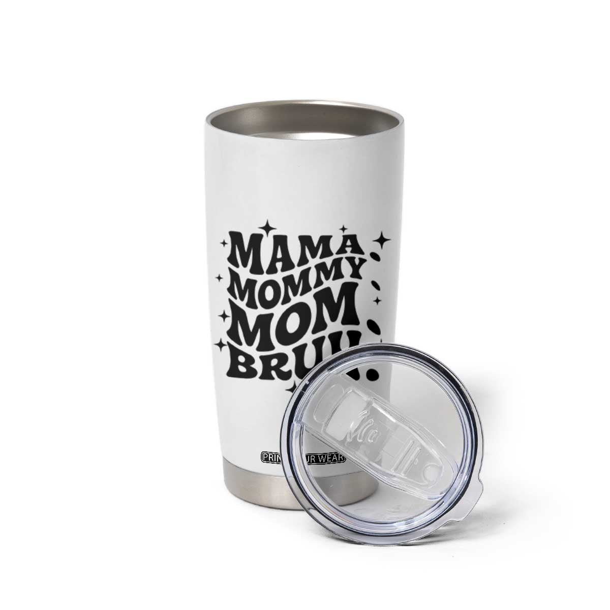 Mama Mommy Mom Bruh Tumbler Cup Funny Mom Life Mother’s Day Gift TS14 Print Your Wear