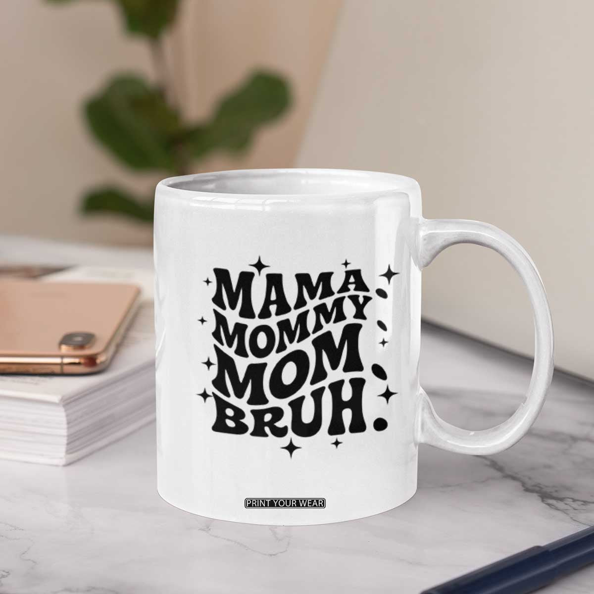 Mama Mommy Mom Bruh Coffee Mug Funny Mom Life Mother’s Day Gift TS14 Print Your Wear