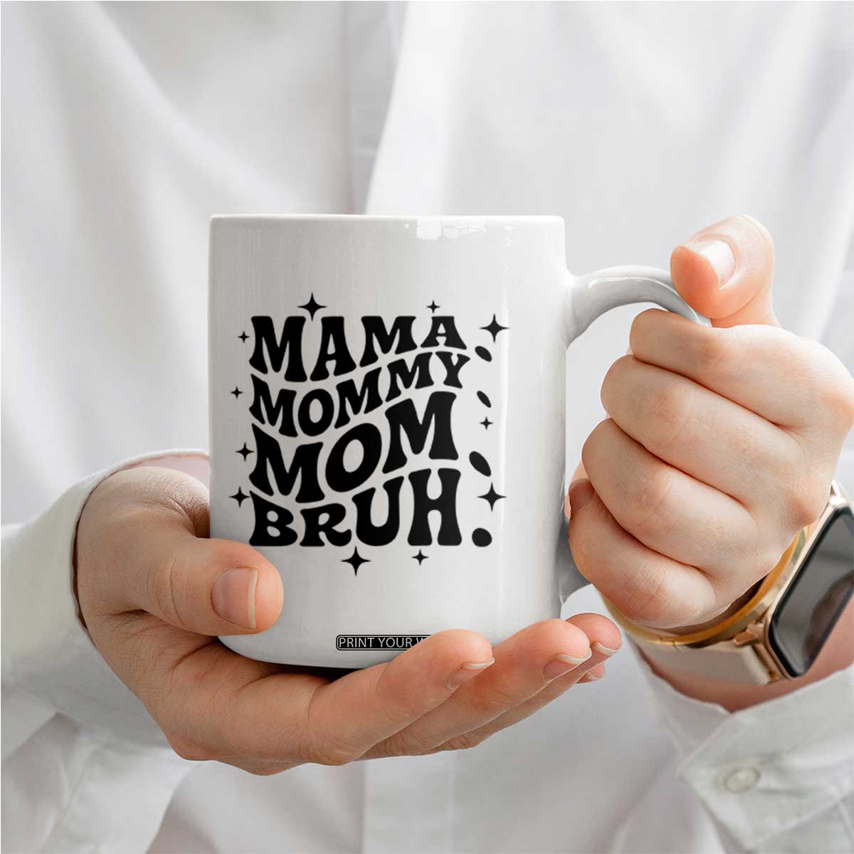 Mama Mommy Mom Bruh Coffee Mug Funny Mom Life Mother’s Day Gift TS14 Print Your Wear