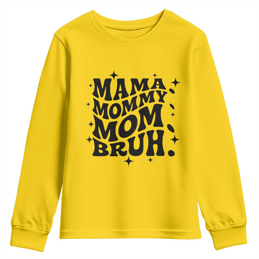 Mama Mommy Mom Bruh Youth Sweatshirt Funny Mom Life Mother’s Day Gift TS14 Daisy Print Your Wear