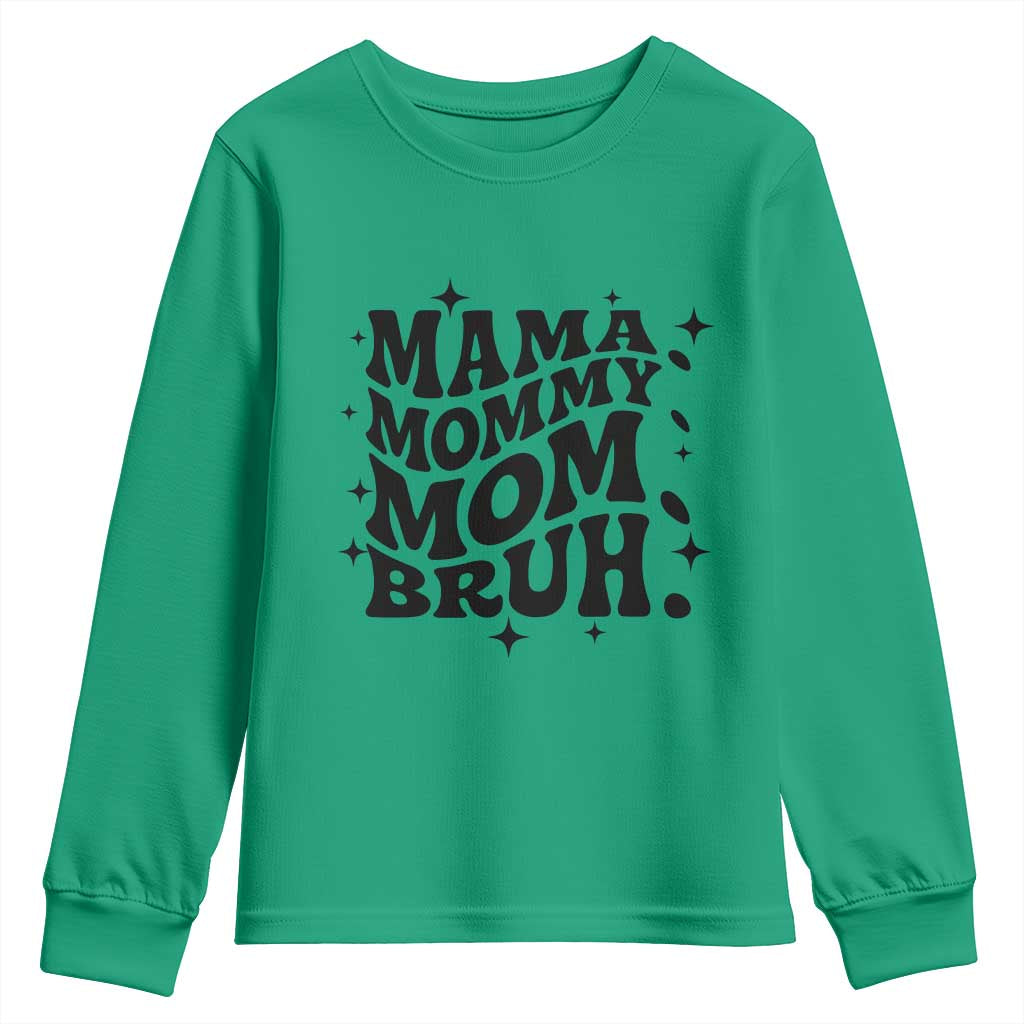 Mama Mommy Mom Bruh Youth Sweatshirt Funny Mom Life Mother’s Day Gift TS14 Irish Green Print Your Wear