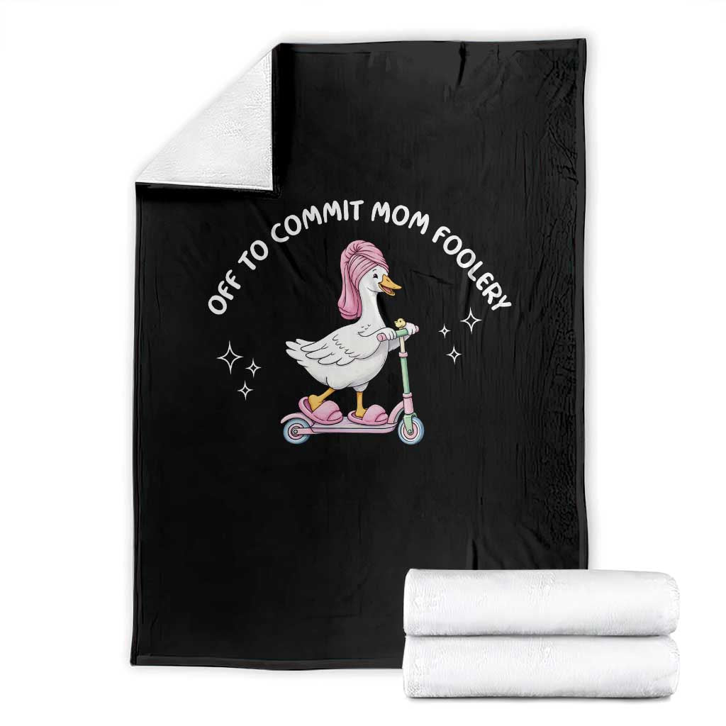 Funny Goose Mom Throw Blanket Off To Commit Mom Foolery TS14 Black Print Your Wear