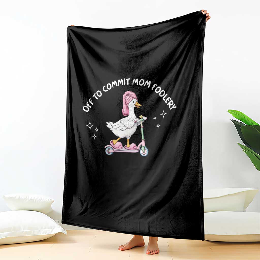 Funny Goose Mom Throw Blanket Off To Commit Mom Foolery TS14 Print Your Wear