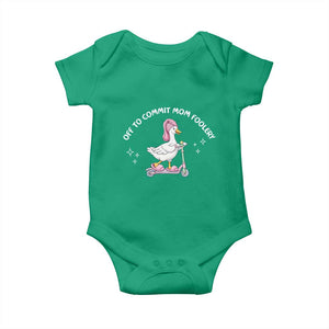 Funny Goose Mom Baby Onesie Off To Commit Mom Foolery TS14 Irish Green Print Your Wear