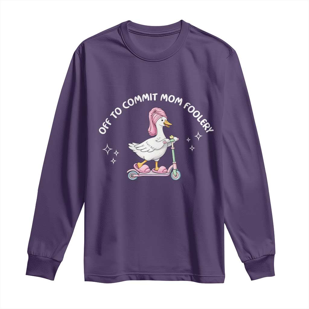 Funny Goose Mom Long Sleeve Shirt Off To Commit Mom Foolery TS14 Purple Print Your Wear