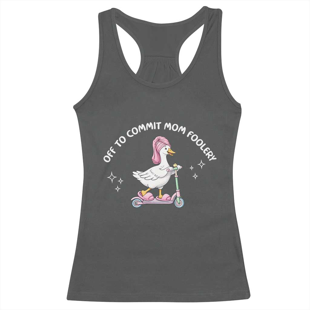 Funny Goose Mom Racerback Tank Top Off To Commit Mom Foolery TS14 Dark Heather Print Your Wear
