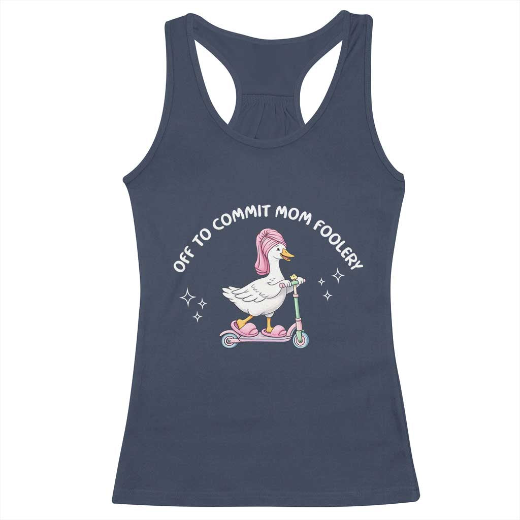 Funny Goose Mom Racerback Tank Top Off To Commit Mom Foolery TS14 Navy Print Your Wear