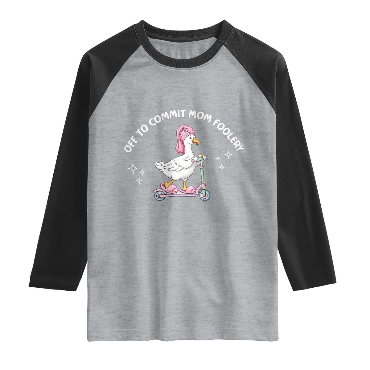 Funny Goose Mom Raglan Shirt Off To Commit Mom Foolery TS14 Heather Gray Black Print Your Wear