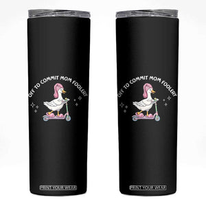 Funny Goose Mom Skinny Tumbler Off To Commit Mom Foolery TS14 Black Print Your Wear