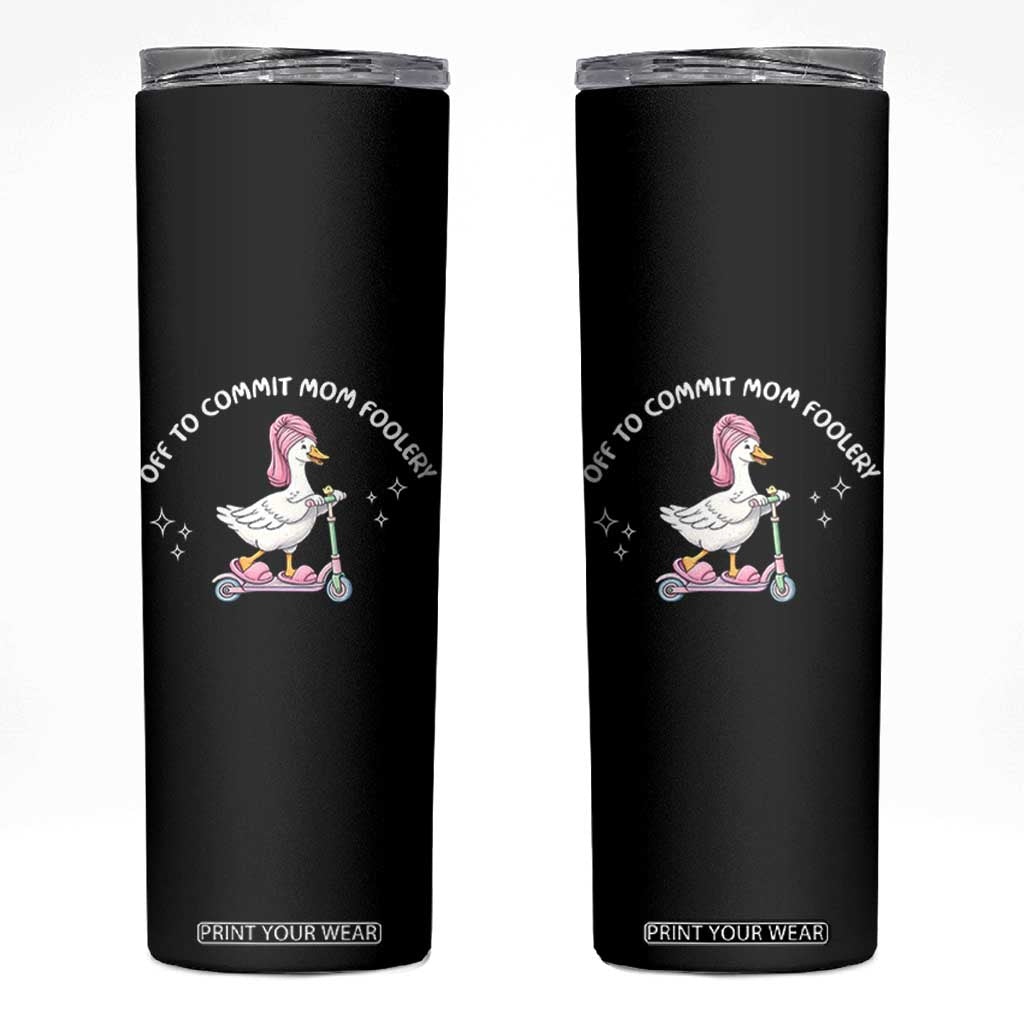 Funny Goose Mom Skinny Tumbler Off To Commit Mom Foolery TS14 Black Print Your Wear