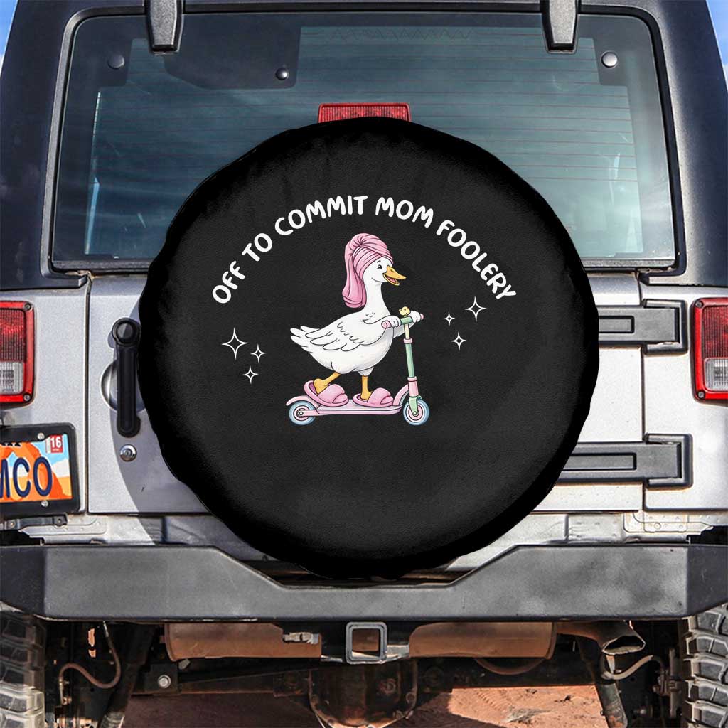 Funny Goose Mom Spare Tire Cover Off To Commit Mom Foolery TS14 No hole Black Print Your Wear