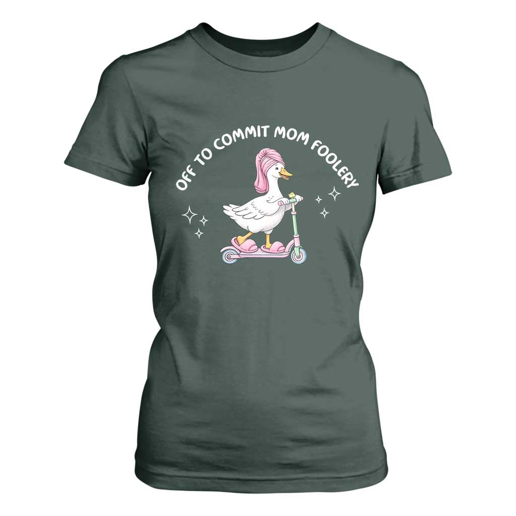 Funny Goose Mom T Shirt For Women Off To Commit Mom Foolery TS14 Dark Forest Green Print Your Wear