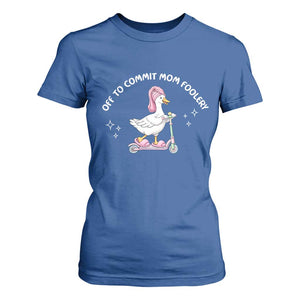 Funny Goose Mom T Shirt For Women Off To Commit Mom Foolery TS14 Royal Blue Print Your Wear