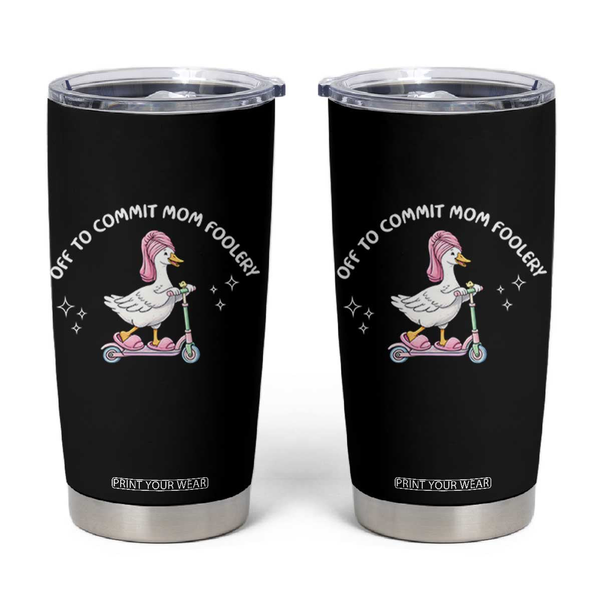 Funny Goose Mom Tumbler Cup Off To Commit Mom Foolery TS14 Black Print Your Wear