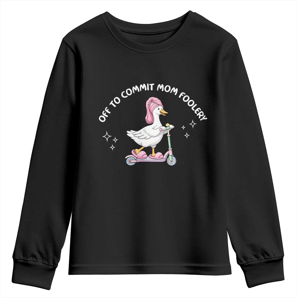 Funny Goose Mom Youth Sweatshirt Off To Commit Mom Foolery TS14 Black Print Your Wear