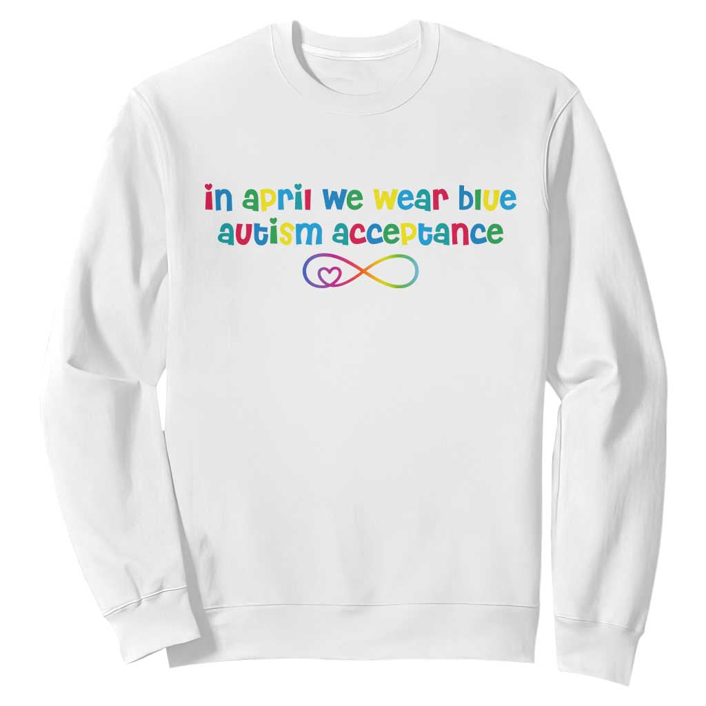 Autism Acceptance Sweatshirt - Neurodivergent Support Infinity Heart Symbol TS14 White Print Your Wear
