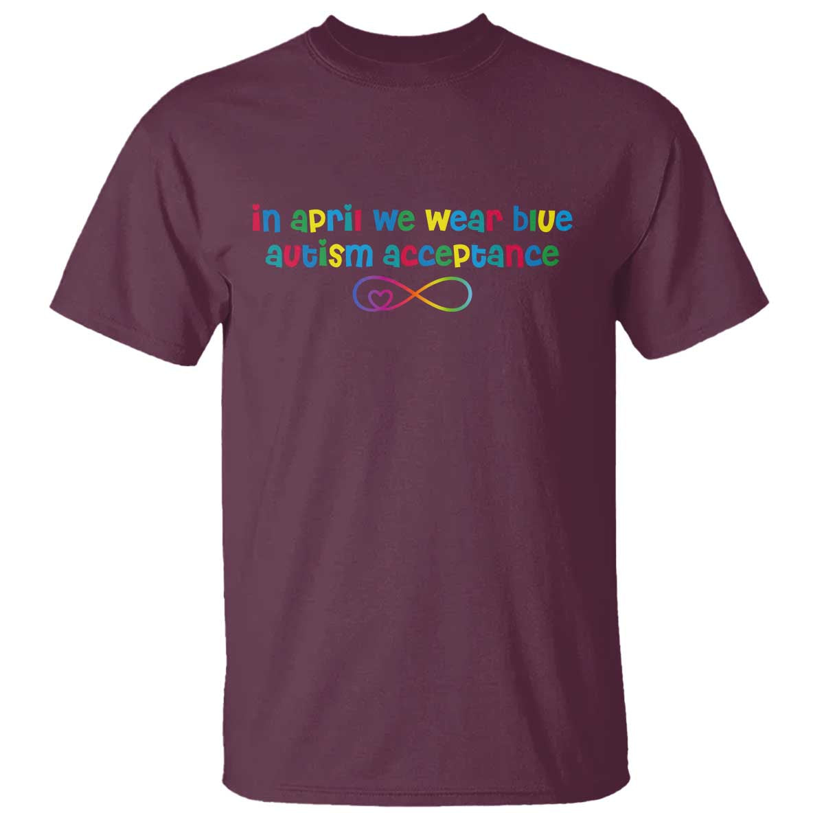Autism Acceptance T Shirt - Neurodivergent Support Infinity Heart Symbol TS14 Maroon Print Your Wear
