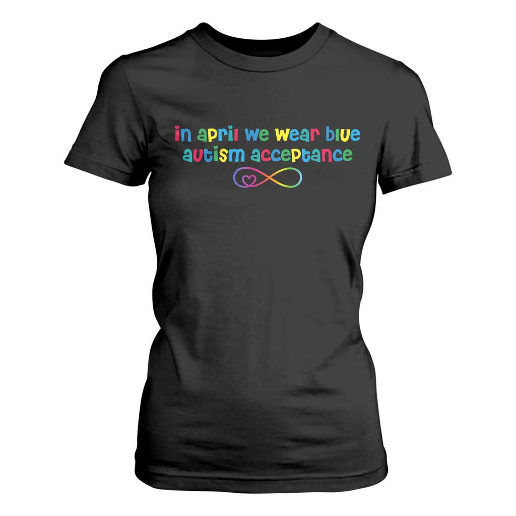 Autism Acceptance T Shirt For Women - Neurodivergent Support Infinity Heart Symbol TS14 Black Print Your Wear