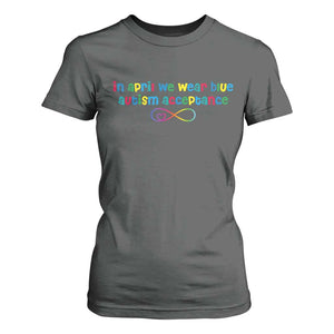 Autism Acceptance T Shirt For Women - Neurodivergent Support Infinity Heart Symbol TS14 Dark Heather Print Your Wear