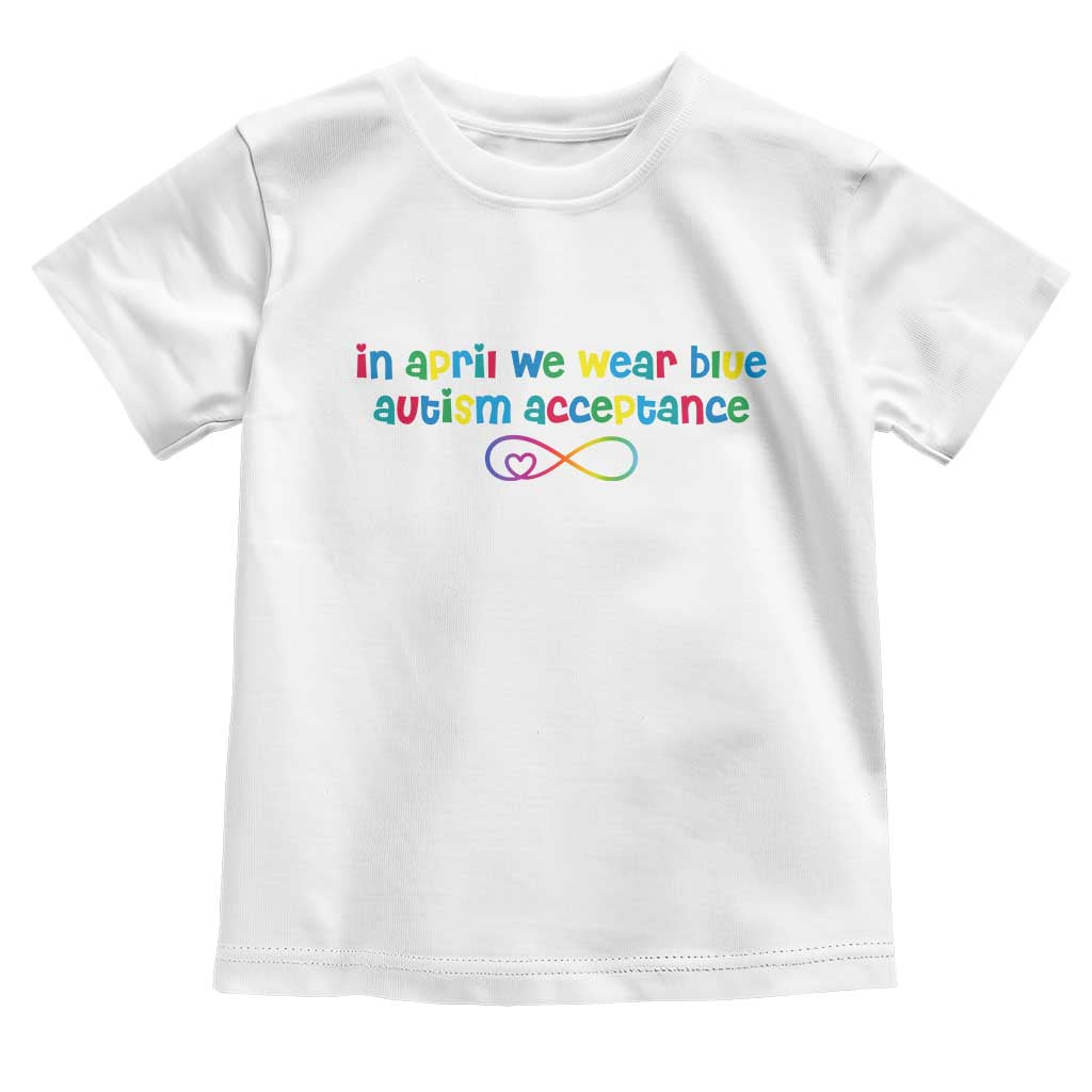 Autism Acceptance Toddler T Shirt Neurodivergent Support Infinity Heart Symbol TS14 White Print Your Wear