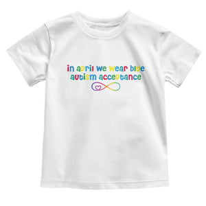 Autism Acceptance Toddler T Shirt Neurodivergent Support Infinity Heart Symbol TS14 White Print Your Wear