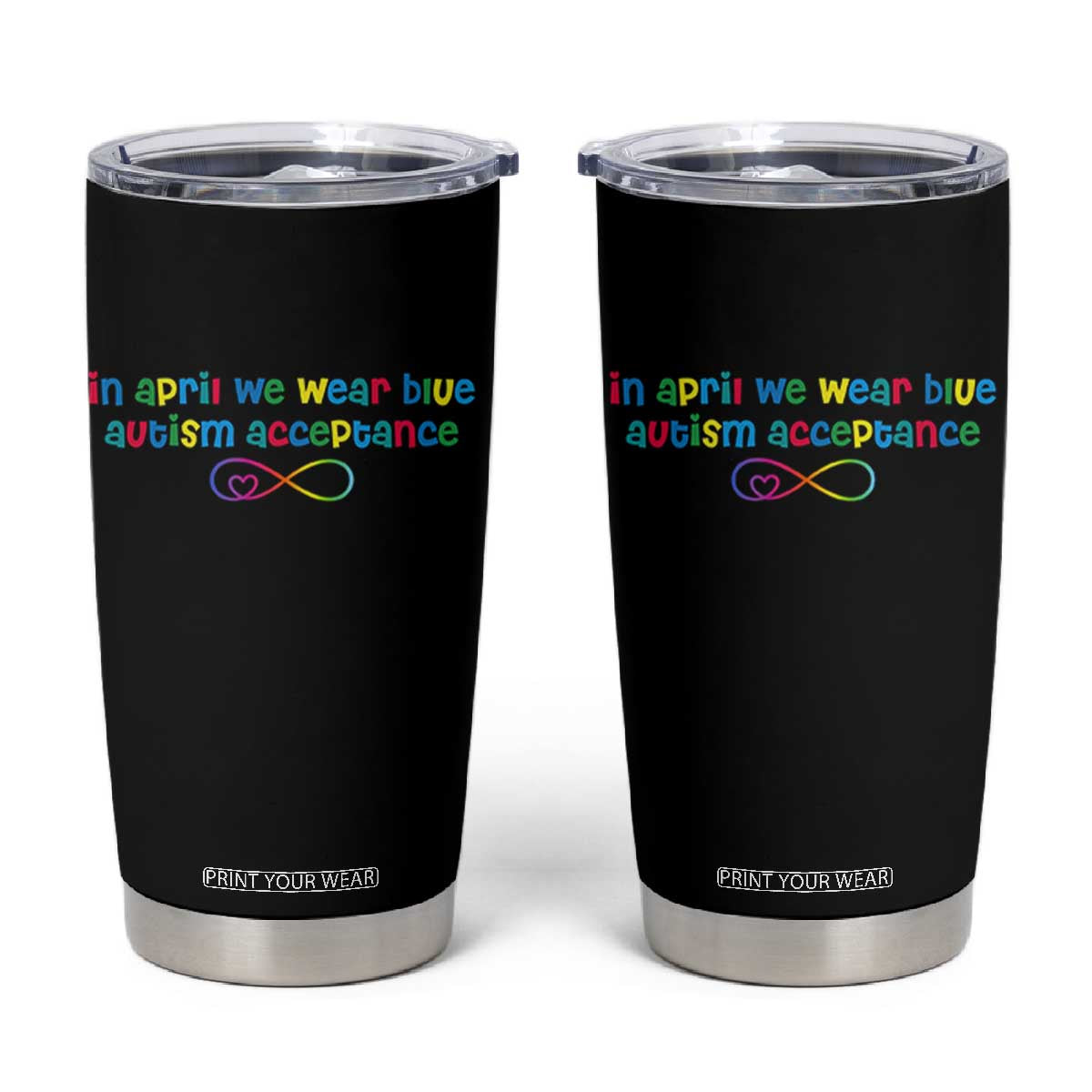 Autism Acceptance Tumbler Cup Neurodivergent Support Infinity Heart Symbol TS14 Black Print Your Wear