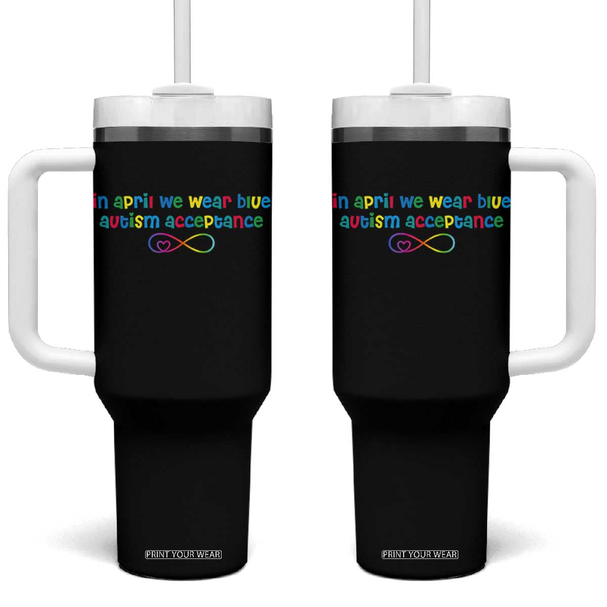 Autism Acceptance Tumbler With Handle Neurodivergent Support Infinity Heart Symbol TS14 One Size: 40 oz Black Print Your Wear