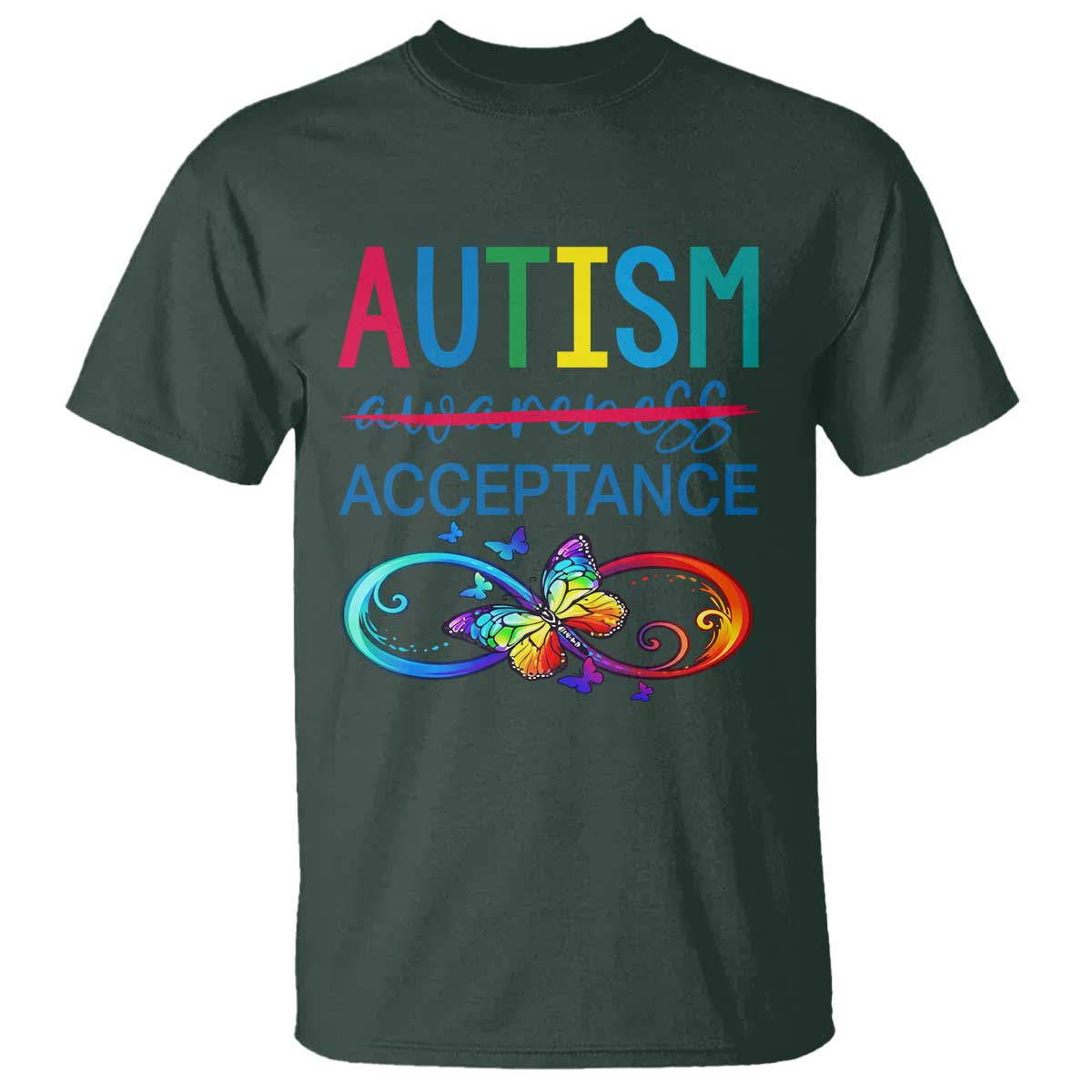 Autism Acceptance T Shirt - Neurodivergent Support Infinity Butterfly Symbol TS14 Dark Forest Green Print Your Wear