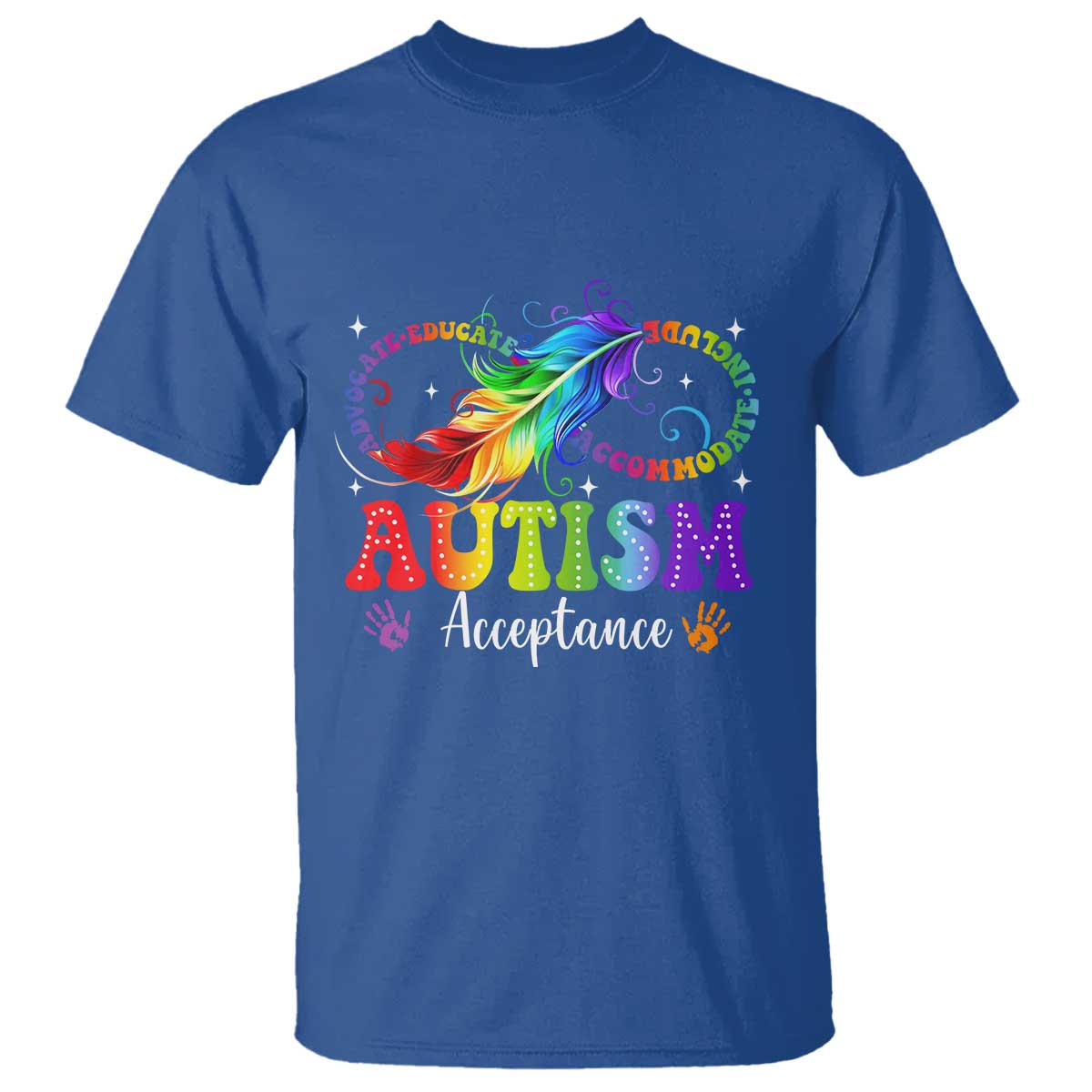 Autism Acceptance T Shirt - Neurodivergent Support Rainbow Feather Infinity Symbol TS14 Royal Blue Print Your Wear