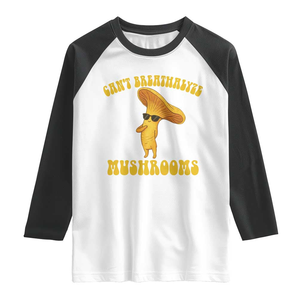 Cute Chanterelle Mushroom Cottagcore Raglan Shirt Funny Can't Breathalyze Mushrooms TS14 White Black Print Your Wear
