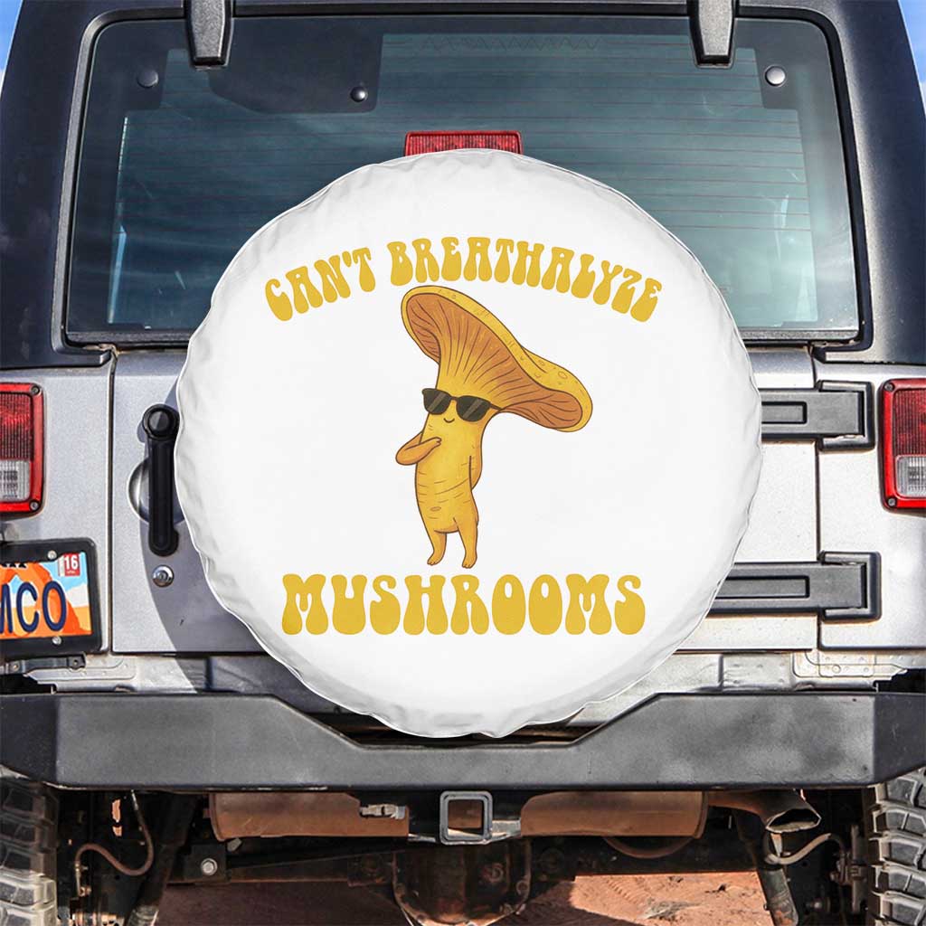 Cute Chanterelle Mushroom Cottagcore Spare Tire Cover Funny Can't Breathalyze Mushrooms TS14 No hole White Print Your Wear