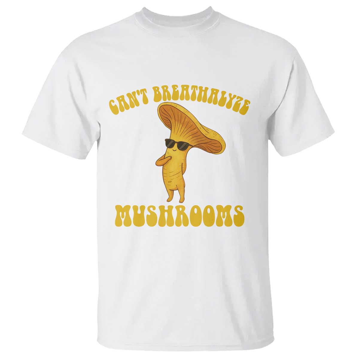 Cute Chanterelle Mushroom Cottagcore T Shirt Funny Can't Breathalyze Mushrooms TS14 White Print Your Wear