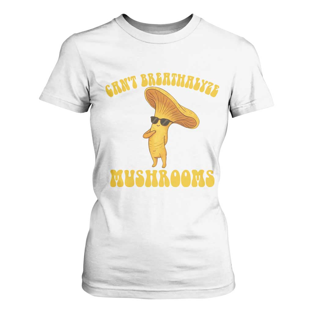 Cute Chanterelle Mushroom Cottagcore T Shirt For Women Funny Can't Breathalyze Mushrooms TS14 White Print Your Wear