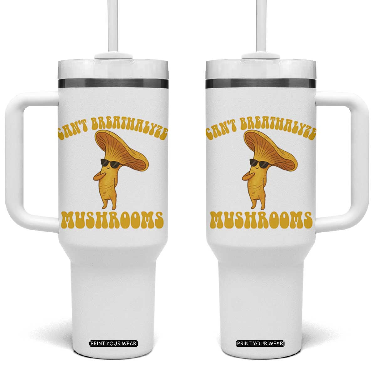 Cute Chanterelle Mushroom Cottagcore Tumbler With Handle Funny Can't Breathalyze Mushrooms TS14 One Size: 40 oz White Print Your Wear