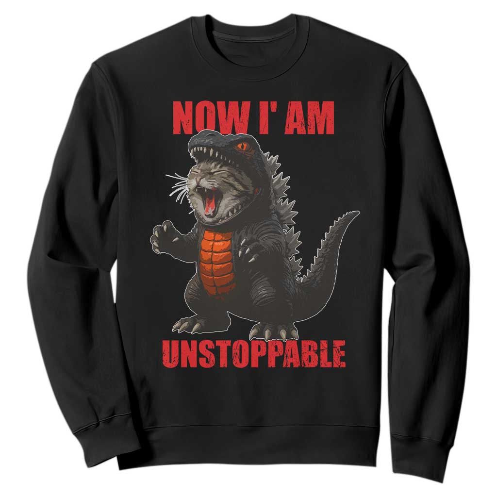 Now I Am Unstoppable Sweatshirt Funny Cute Cat Catzilla TS14 Black Print Your Wear